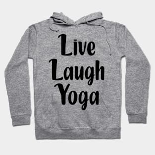 Live Laugh Yoga Hoodie